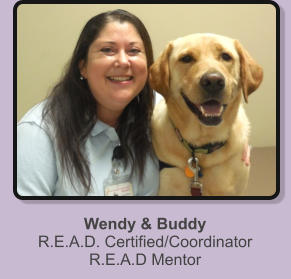 Wendy & BuddyR.E.A.D. Certified/CoordinatorR.E.A.D Mentor