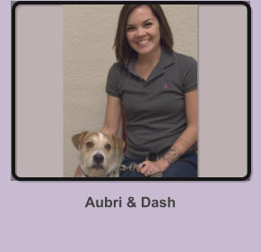 Aubri & Dash